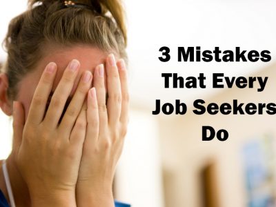 3 Mistakes That Every Job Seekers Do