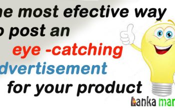 The Most Effective Way To Post an Eye-catching Advertisement For Your Product