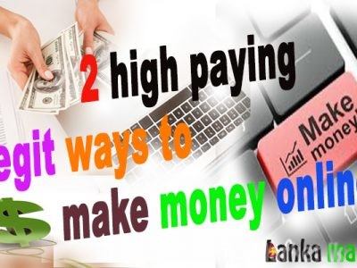 2 High Paying Legit Ways To Make Money Online