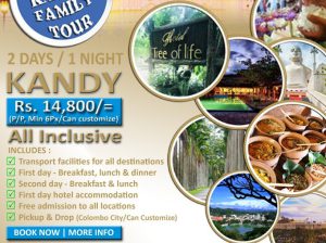 Kandy family pack – 2 days 1 Night